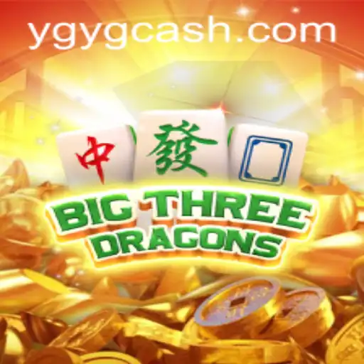 Explore o Mundo de BigThreeDragons: O Novo Fenômeno de YGYG.com